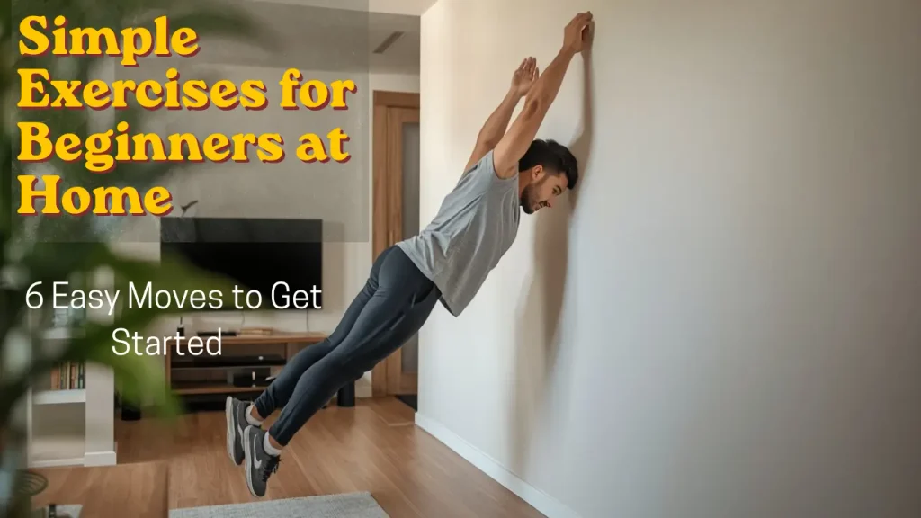 Beginner doing a wall push-up as part of simple exercises for beginners at home